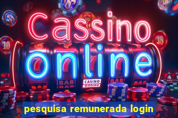 pesquisa remunerada login